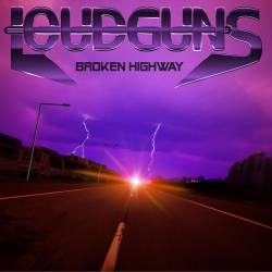 Loudguns : Broken Highway